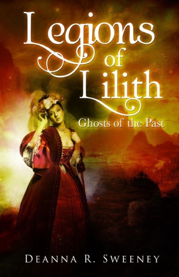 Cover Art for 9781784655303, Legions of Lilith: Ghosts of the Past by Deanna R. Sweeney