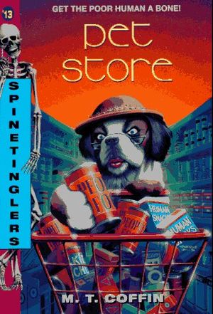 Cover Art for 9780380784608, S 13: Pet Store (Spinetinglers) by M. T. Coffin