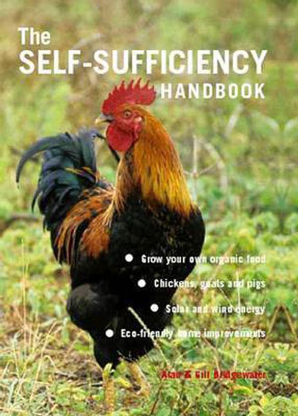 Cover Art for 9781847739636, Self-sufficiency Handbook by Alan Bridgewater, Gill Bridgewater