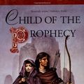 Cover Art for 9780312848811, Child of the Prophecy (Sevenwaters Trilogy, Book 3) by Juliet Marillier
