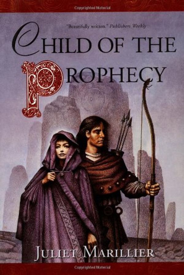 Cover Art for 9780312848811, Child of the Prophecy (Sevenwaters Trilogy, Book 3) by Juliet Marillier