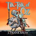 Cover Art for B07NLGGPTJ, Tik-Tok of Oz by L. Frank Baum