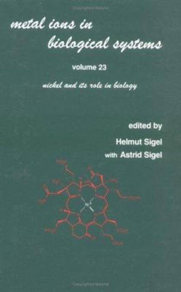 Cover Art for 9780824777135, Metal Ions in Biological Systems: Nickel and Its Role in Biology v. 23 by Unknown