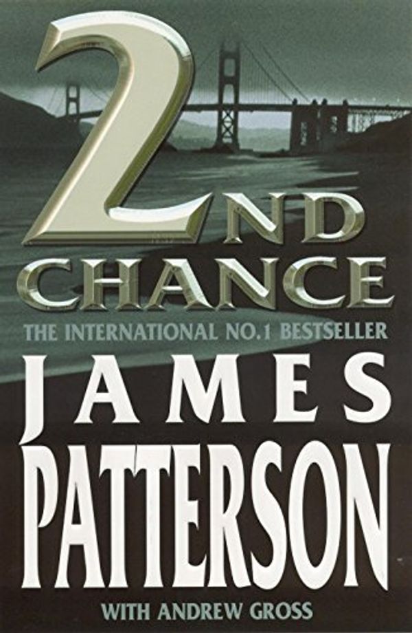 Cover Art for B00SLT4JL8, 2nd Chance: Written by James Patterson, 2002 Editi by James Patterson