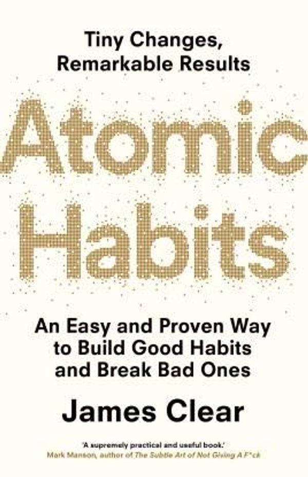 Cover Art for 7968536191025, Atomic Habits: An Easy & Proven Way to Build Good Habits & Break Bad Ones by James Clear