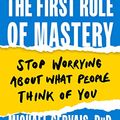 Cover Art for B0BTJDS2XQ, The First Rule of Mastery by Michael Gervais