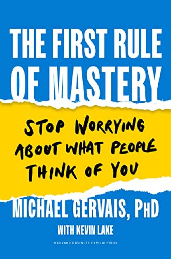 Cover Art for B0BTJDS2XQ, The First Rule of Mastery by Michael Gervais