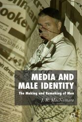 Cover Art for 9780230001671, Media and Male Identity by J.R. Macnamara