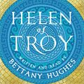 Cover Art for B0BJQP6V2R, Helen of Troy by Bettany Hughes