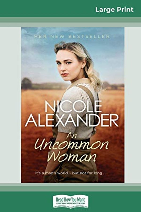 Cover Art for 9780369308702, An Uncommon Woman (16pt Large Print Edition) by Nicole Alexander