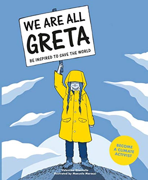Cover Art for B07XZ93V53, We Are All Greta: Be inspired by Greta Thunberg to save the world by Valentina Giannella