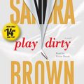 Cover Art for 9780743582995, Play Dirty by Sandra Brown