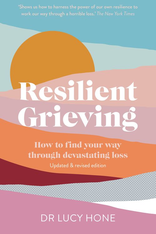 Cover Art for 9781991006486, Resilient Grieving: A practical guide to coping with loss by Hone, Lucy