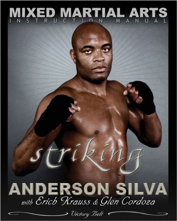 Cover Art for 9780981504414, The Mixed Martial Arts Instruction Manual: Striking by Anderson Silva