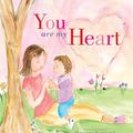 Cover Art for 9781492615415, You Are My Heart by Marianne Richmond