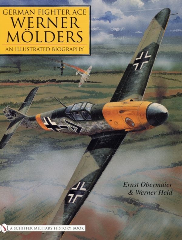 Cover Art for 9780764325267, German Fighter Ace Werner Molders by Ernest Obermaier