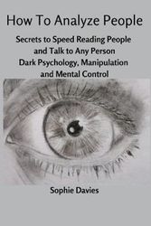 Cover Art for 9788367314138, How To Analyze People: Secrets to Speed Reading People and Talk to Any Person. Dark Psychology, Manipulation and Mental Control. by Sophie Davies