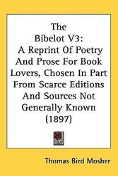 Cover Art for 9781437279450, The Bibelot V3 by Thomas Bird Mosher