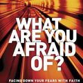 Cover Art for 9781414380469, What are You Afraid of? by David Jeremiah