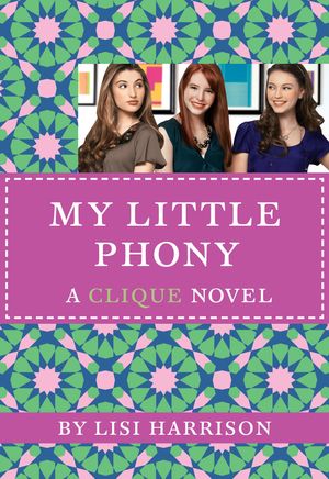 Cover Art for 9780316132565, The Clique #13: My Little Phony by Lisi Harrison