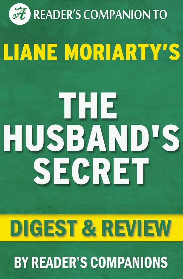 Cover Art for 9781519924094, The Husband's Secret by Liane Moriarty Digest & Review by Reader's Companions