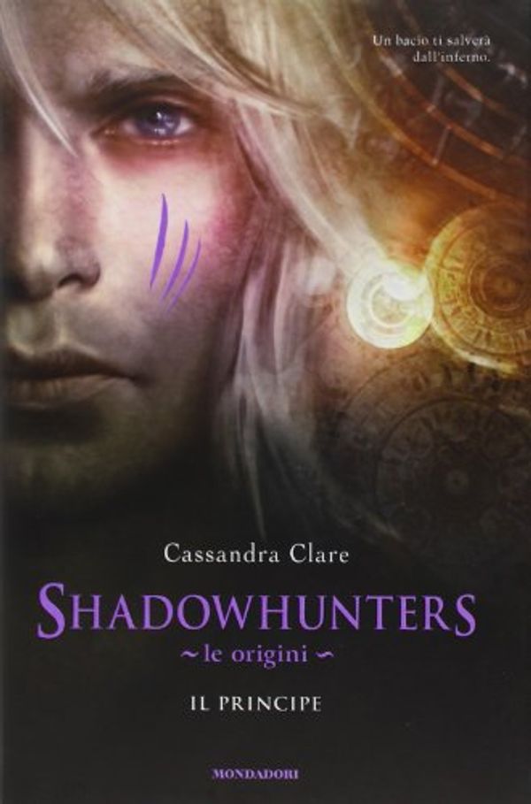 Cover Art for 9788804616726, Le origini. Il principe. Shadowhunters by Cassandra Clare