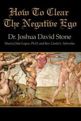 Cover Art for 9780595169320, How to Clear the Negative Ego by Joshua David Stone, Linda L. Schweke, Marcia Dale Lopez