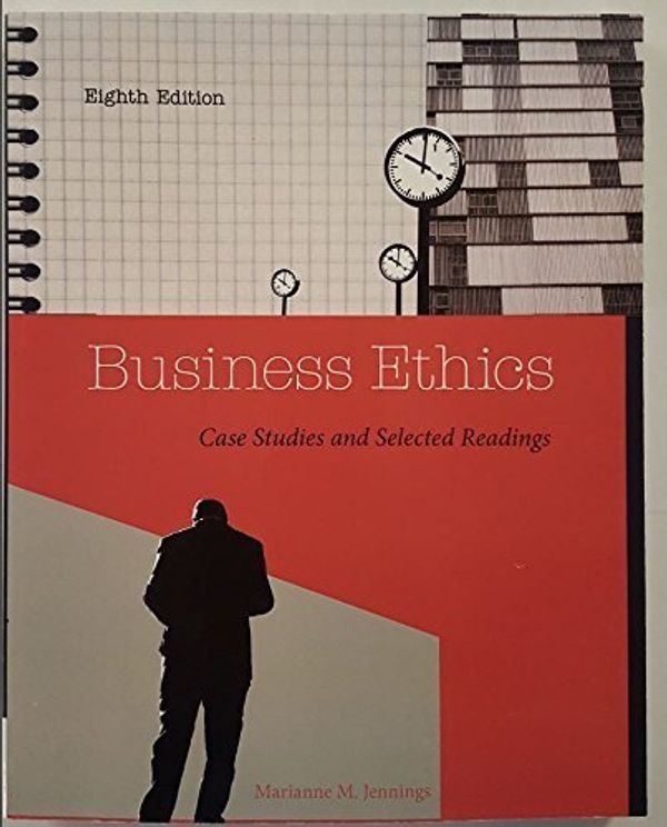 Cover Art for 9781305030800, Business Ethics: Case Studies and Selected Readings by Marianne M. Jennings