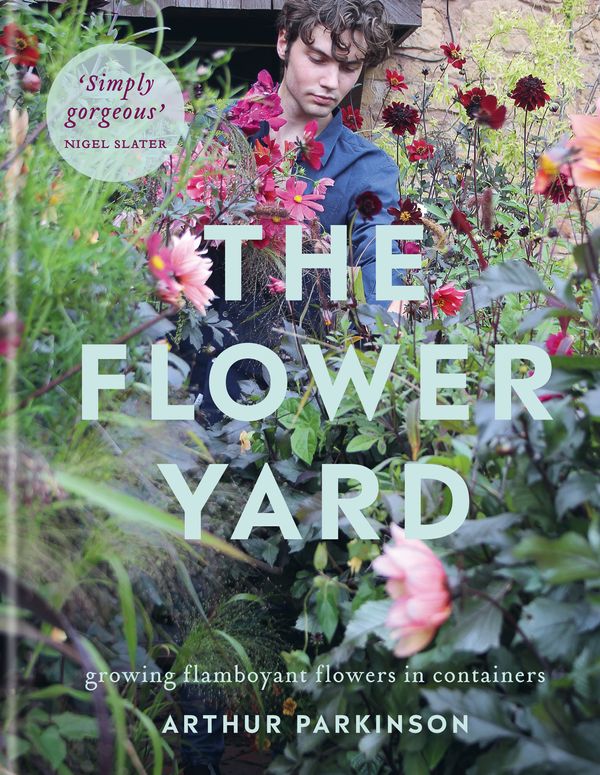 Cover Art for 9780857839176, The Flower Yard: A year of growing a cottage garden in containers by Arthur Parkinson