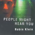 Cover Art for 9780140366297, People Might Hear You by Robin Klein