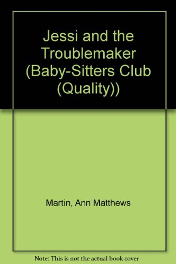 Cover Art for 9780785756415, Jessi and the Troublemaker (Baby-Sitters Club) by Ann M. Martin