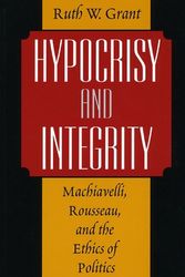 Cover Art for 9780226305844, Hypocrisy and Integrity by Ruth W. Grant