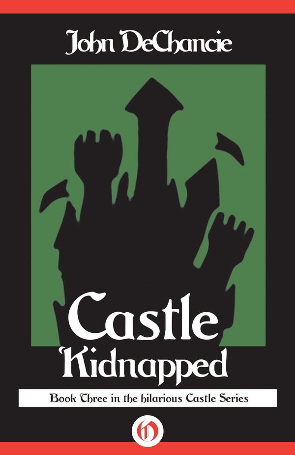 Cover Art for 9781497613577, Castle Kidnapped by John DeChancie