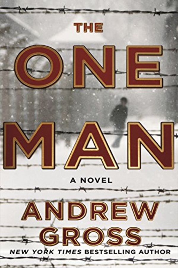 Cover Art for 9781466892187, The One Man: The Riveting and Intense Bestselling WWII Thriller by Andrew Gross