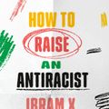Cover Art for 9780593242551, How to Raise an Antiracist by Ibram X. Kendi