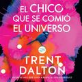 Cover Art for 9780062962744, El Universo En Sus Manos (Boy Swallows Universe): Una Novela (a Novel) by Trent Dalton