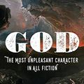 Cover Art for 9781454918325, God: The Most Unpleasant Character in All Fiction by Dan Barker
