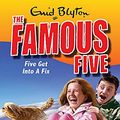 Cover Art for 9780340931752, Famous Five: Five Get Into A Fix: Book 17 by Enid Blyton