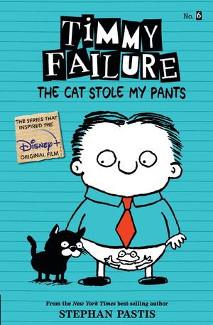 Cover Art for 9781536209099, Timmy Failure: The Cat Stole My Pants by Stephan Pastis