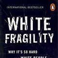 Cover Art for B07K356517, White Fragility: Why It's So Hard for White People to Talk About Racism by Robin DiAngelo