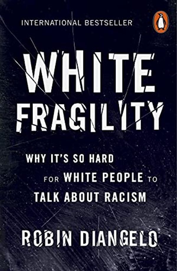 Cover Art for B07K356517, White Fragility: Why It's So Hard for White People to Talk About Racism by Robin DiAngelo