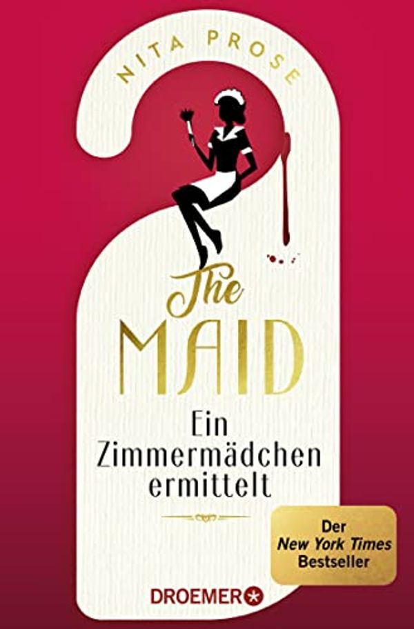 Cover Art for 9783426308424, The Maid: Ein Zimmermädchen ermittelt | Hotel-Krimi. Sie kennt deine Geheimnisse. Sie findet die Wahrheit | Der Nummer 1 - New York Times Bestseller 2022 by Nita Prose