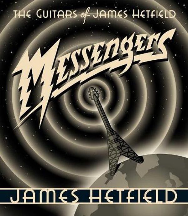 Cover Art for 9798888450642, Messengers: The Guitars of James Hetfield by James Hetfield