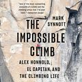 Cover Art for B07NPSFNZR, The Impossible Climb: Alex Honnold, El Capitan, and the Climbing Life by Mark Synnott