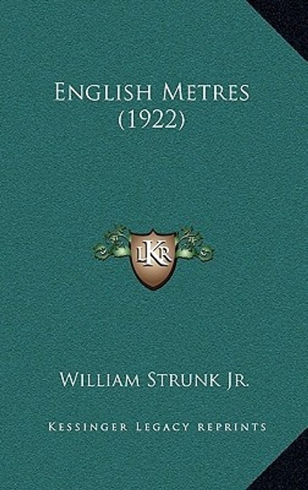 Cover Art for 9781168805898, English Metres (1922) by William Strunk, Jr