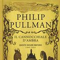 Cover Art for 9788831002943, Il cannocchiale d'Ambra. Queste oscure materie: 3 by Philip Pullman
