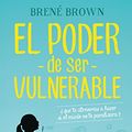 Cover Art for 9788479539498, El Poder de Ser Vulnerable by Brene Brown