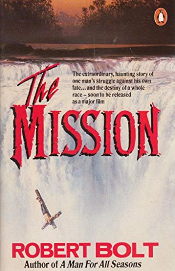 Cover Art for 9780140098693, The Mission by Robert Bolt