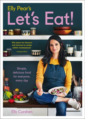 Cover Art for 9780008219512, Elly Pear's Let's Eat: Simple, delicious food for everyone, every day by Elly Curshen
