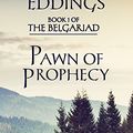 Cover Art for B01LFS3Y8A, Pawn of Prophecy by David Eddings